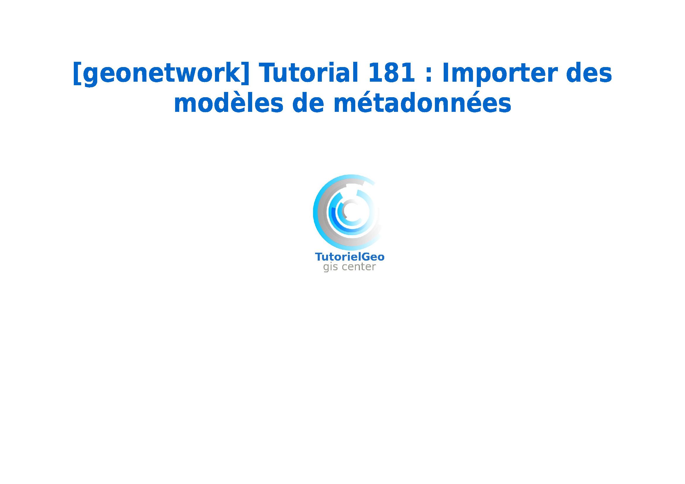 [geonetwork] Tutorial 181 : Importer des modèles de métadonnées