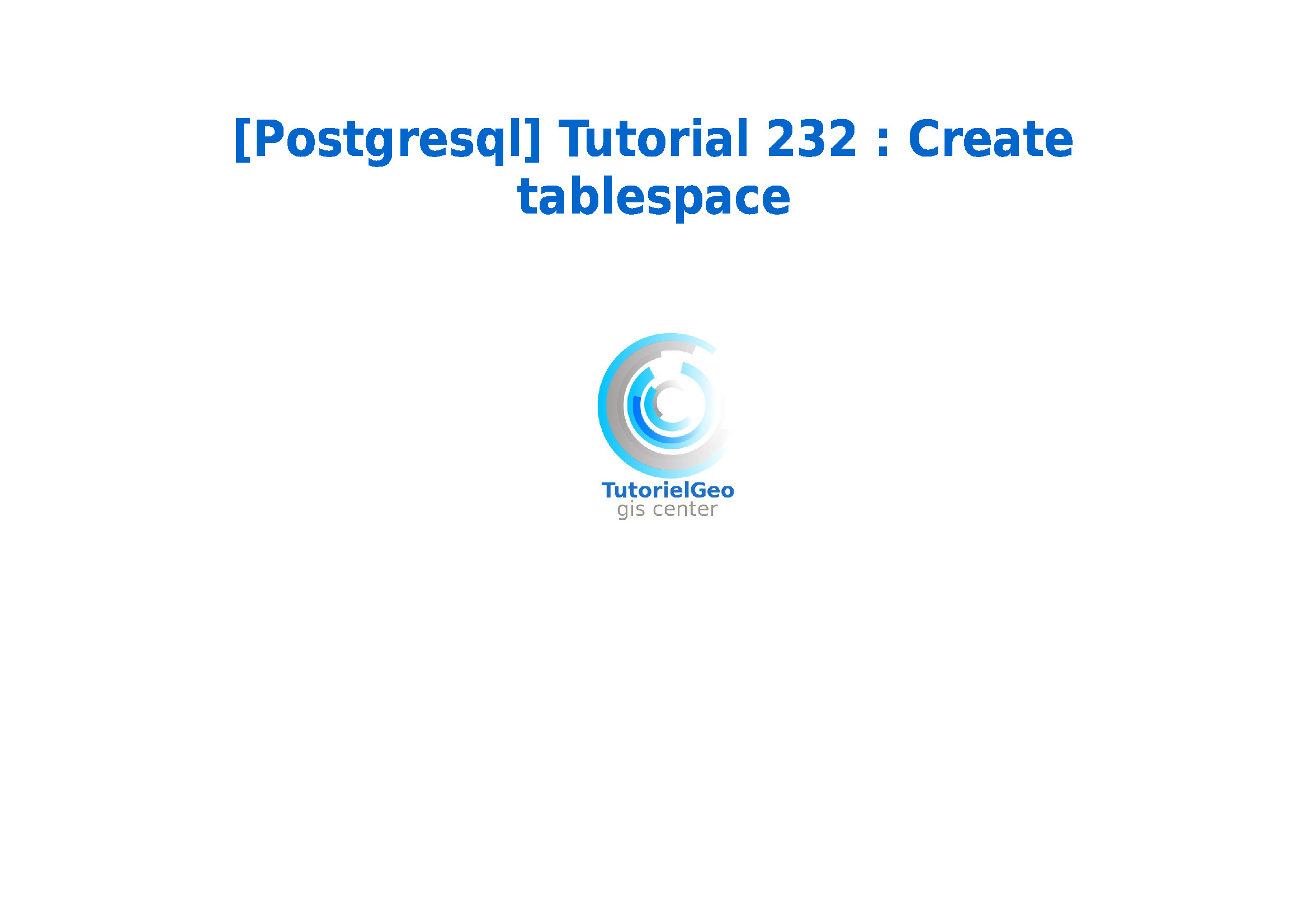 [Postgresql] Tutorial 232 : Create tablespace